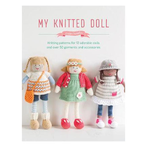 My Knitted Doll: Knitting patterns for 12 adorable dolls and over 50 garments and accessories-Marston Moor