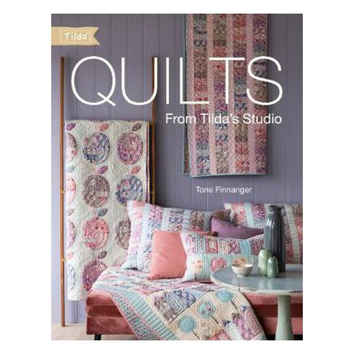 Quilts from Tilda's Studio: Tilda Quilts and Pillows to Sew with Love-Marston Moor