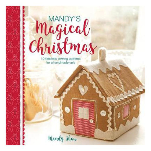 Mandy's Magical Christmas: 10 Timeless Sewing Patterns for a Handmade Yule-Marston Moor