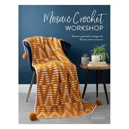 Mosaic Crochet Workshop: Modern geometric designs for throws and accessories-Marston Moor