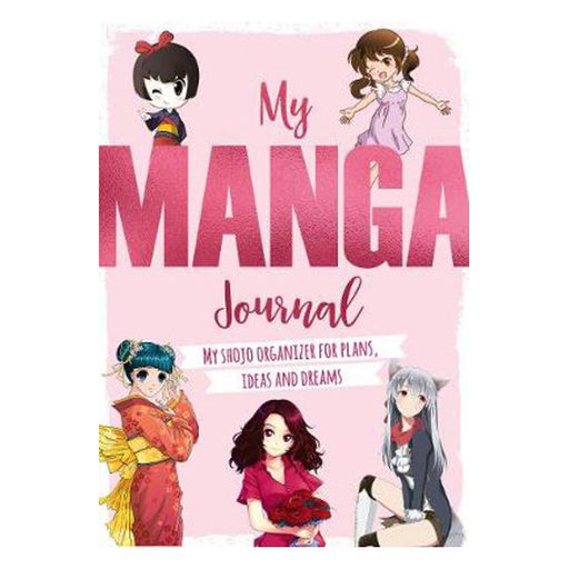 My Manga Journal: My shojo organizer for plans, ideas and dreams-Marston Moor