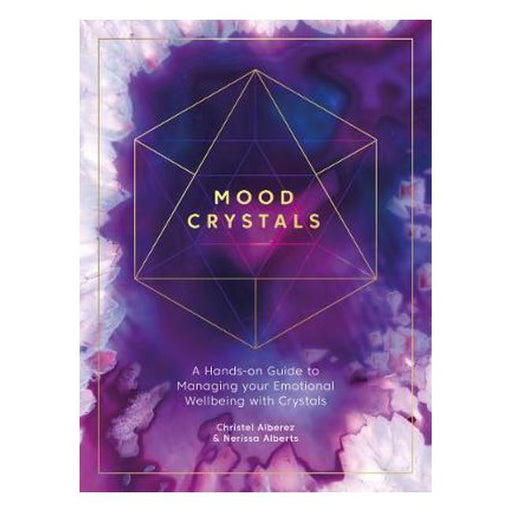 Mood Crystals: A hands-on guide to managing your emotional wellbeing with crystals-Marston Moor
