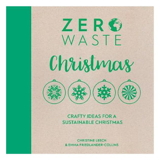 Zero Waste: Christmas: Crafty ideas for a sustainable Christmas-Marston Moor