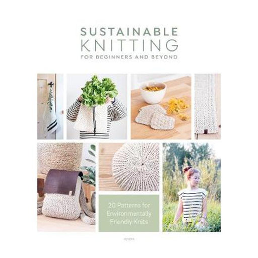 Sustainable Knitting for Beginners and Beyond: 20 Patterns for Environmentally Friendly Knits-Marston Moor