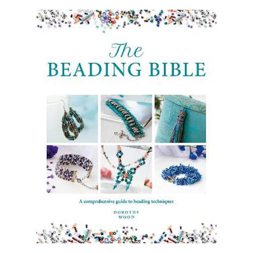 The Beading Bible: The essential guide to beads and beading techniques-Marston Moor