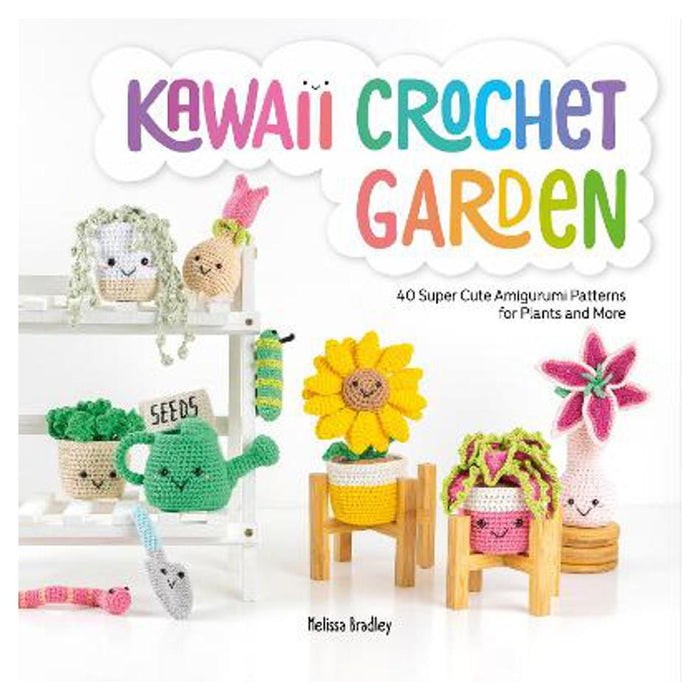 Kawaii Crochet Garden | Melissa Bradley