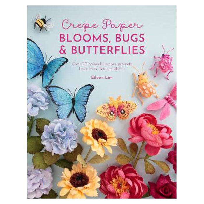 Crepe Paper Blooms, Bugs and Butterflies