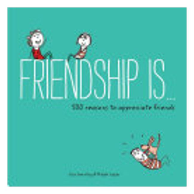 Friendship Is....... - Lisa Swerling