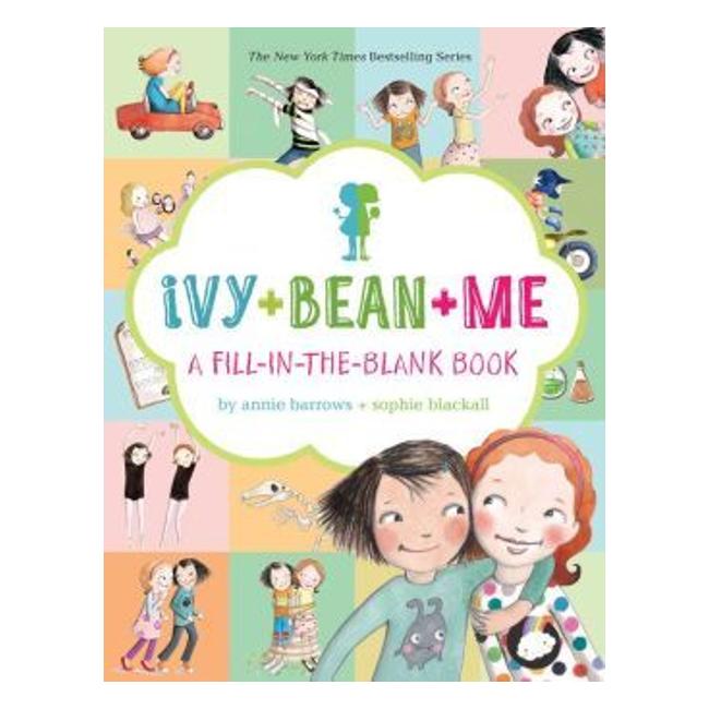 Ivy And Bean And Me: A Fill-In-The-Blank Book - Annie Barrows