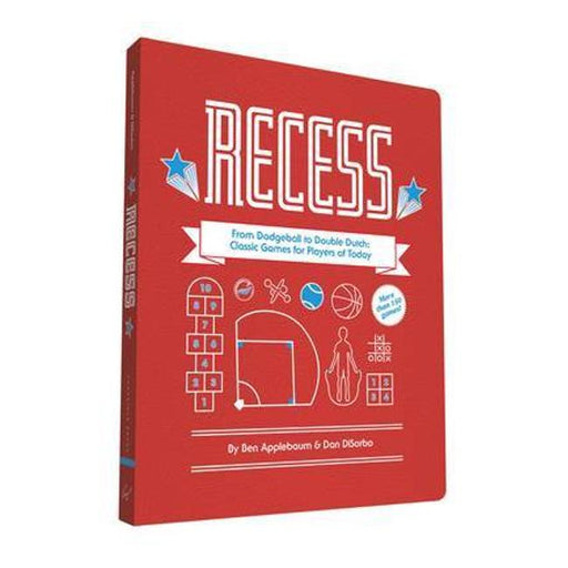 Recess: From Dodgeball To Double Dutch: Classic Games For Players Of Today-Marston Moor