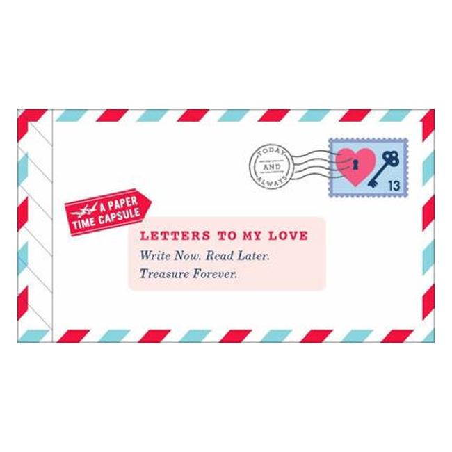 Letters To My Love - Write Now, Read Later, And Treasure Forever-Marston Moor