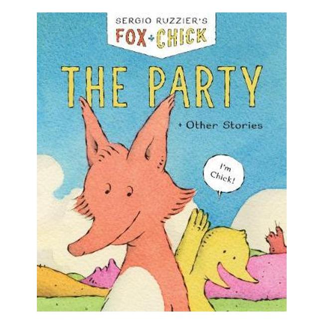 Fox & Chick: The Party And Other Stories - Sergio Ruzzier