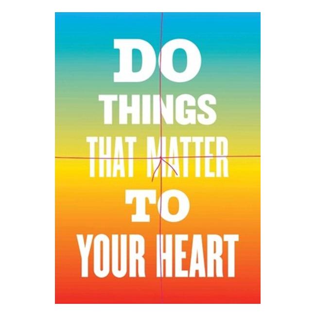 Do Things That Matter To Your Heart Notebook Collection : Advice From My 80-Year-Old Self - Susan O'Malley