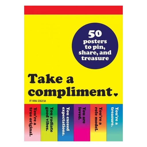 Take A Compliment : 50 Posters To Pin, Share, And Treasure-Marston Moor