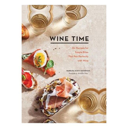 Wine Time - 70+ Recipes For Simple Bites That Pair Perfectly With Wine-Marston Moor