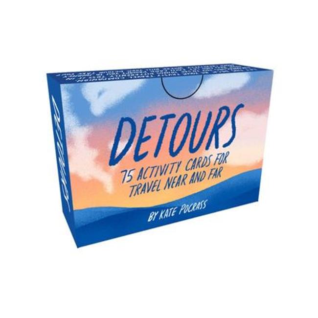 Detours - 75 Activity Cards For Travel Near And Far - Kate Pocrass