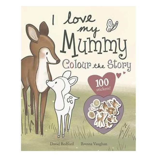 I Love My Mummy - Colour The Story