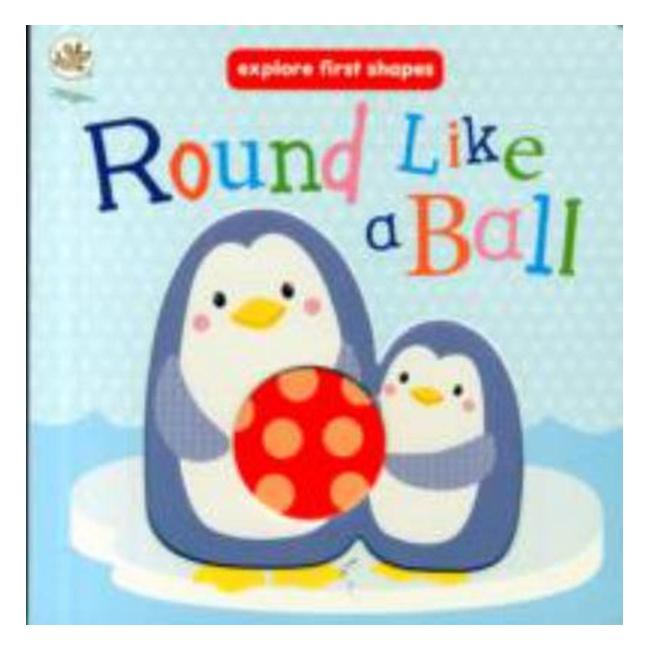 Explore First Shapes: Round Like A Ball