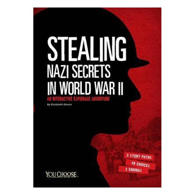 Stealing Nazi Secrets In World War Ii: An Interactive Espionage Adventure-Marston Moor