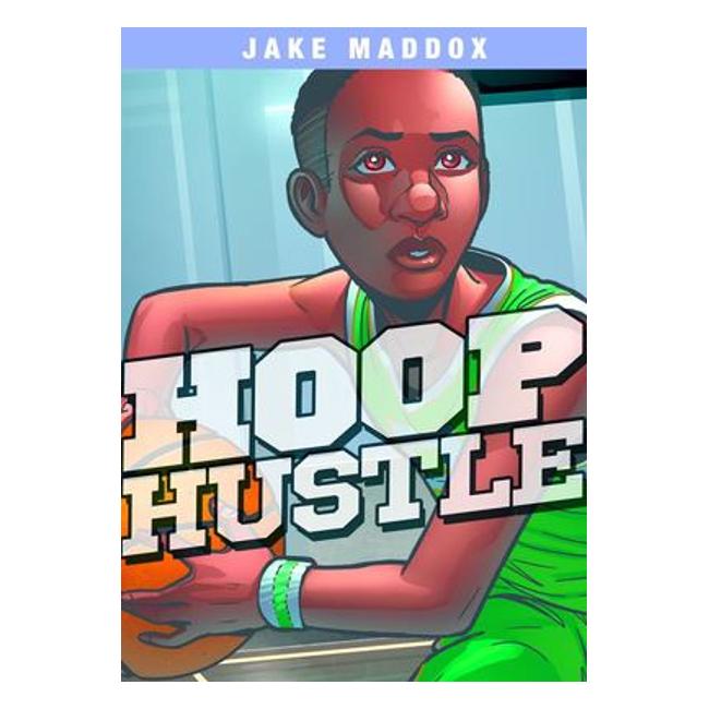 Hoop Hustle - Jake Maddox