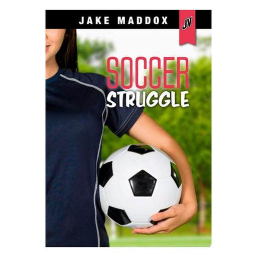 Soccer Struggle (Jake Maddox Jv Girls)-Marston Moor