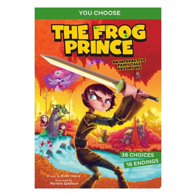 Frog Prince: An Interactive Fairy Tale Adventure (You Choose: Fractured Fairy Tales) - Blake Hoena; Mariano Epelbaum (Illustrator)