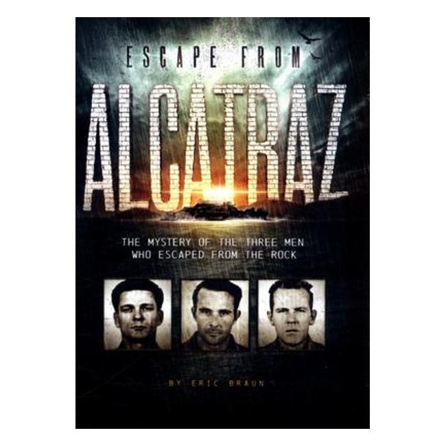 Escape From Alcatrazthe Mystery Of The Three Men Who Escaped From The Rock - Eric Mark Braun