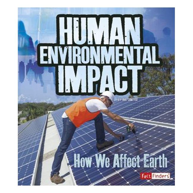 Human Environmental Impact - How We Affect Earth - Ava Sawyer