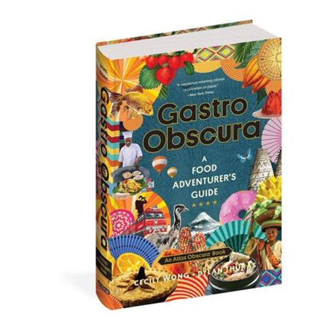 Gastro Obscura: A Food Adventurer'S Guide - Cecily Wong, Dylan Thuras, Atlas Obscura, Cecily