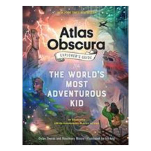 The Atlas Obscura Explorer'S Guide For The World'S Most Adventurous Kid (Hb)-Marston Moor