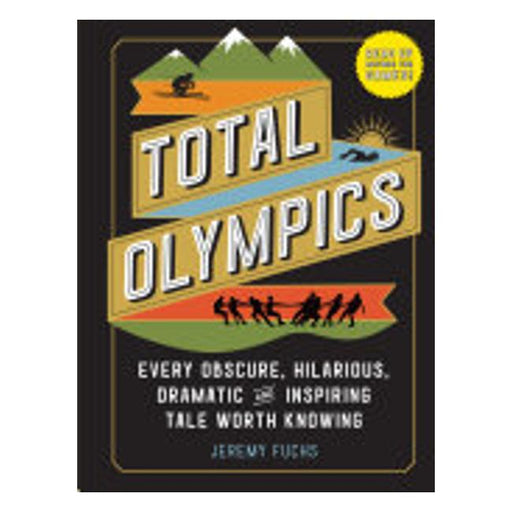 Total Olympics - Every Obscure, Hilarious, Dramatic, And Inspiring Tale Worth Knowing-Marston Moor