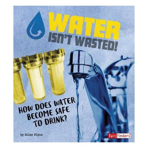 Water Isn'T Wasted! - How Does Water Become Safe To Drink?-Marston Moor