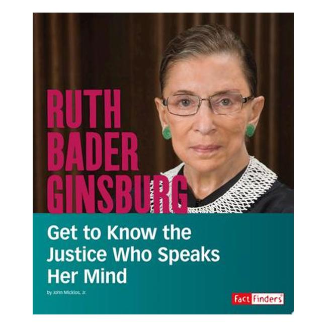 Ruth Bader Ginsburg: Get To Know The Justice Who Speaks Her Mind (People You Should Know)-Marston Moor