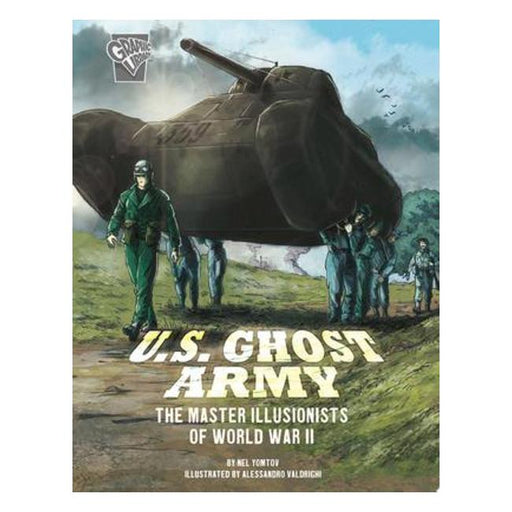 U.S. Ghost Army - The Master Illusionists Of World War Ii (Amazing World War Ii Stories)-Marston Moor