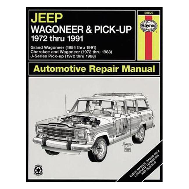 Jeep Wagoneer & Pick-up 1972-1991 Repair Manual - Jay Storer