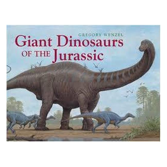 Giant Dinosaurs Of The Jurassic - Wenzel, G