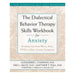 The Dialectical Behavior Therapy Skills Workbook For Anxietybreaking Free From Worry, Panic, Ptsd, And Other Anxiety Symptoms-Marston Moor