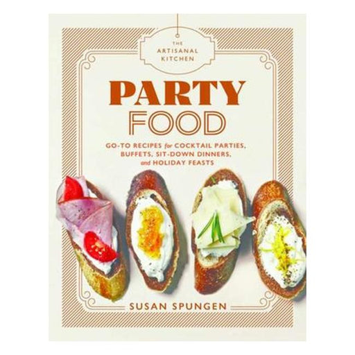 Party Foodgo-To Recipes For Cocktail Parties, Buffets, Sit-Down Dinners, And Holiday Feasts-Marston Moor