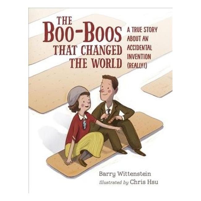 The Boo-Boos That Changed The World : A True Story About An Accidental Invention - Really!-Marston Moor