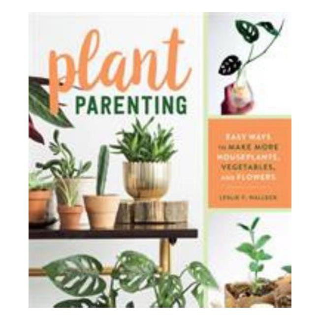 Plant Parenting - Easy Ways To Make More Houseplants, Vegetables, And Flowers-Marston Moor