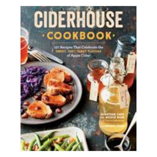The Ciderhouse Cookbook - 127 Recipes That Celebrate The Sweet, Tart, Tangy Flavors Of Apple Cider-Marston Moor