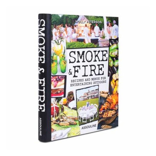 Smoke And Fire: Recipes And Menus For Entertaining Outdoors-Marston Moor