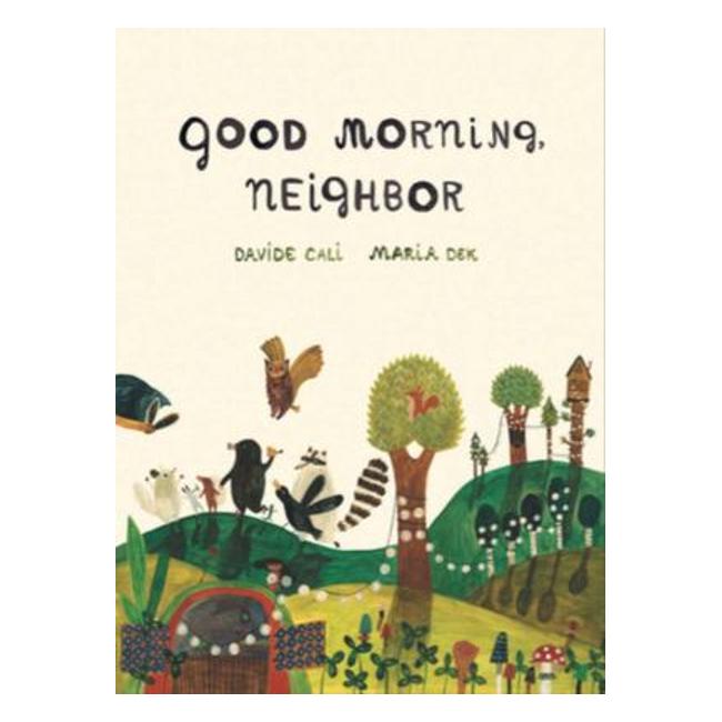 Good Morning, Neighbor - Davide Calì; Maria Dek (Illustrator)