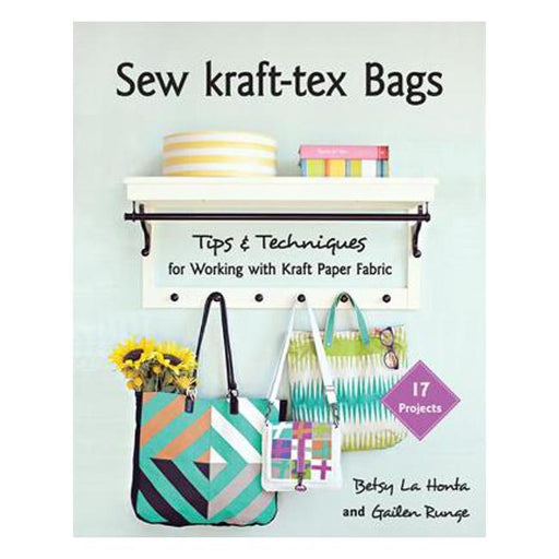 Sew kraft-tex (R) Bags: Tips & Techniques for Working with Kraft Paper Fabric-Marston Moor
