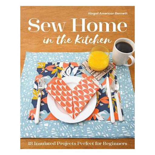 Sew Home in the Kitchen: 18 Insulated Projects Perfect for Beginners-Marston Moor