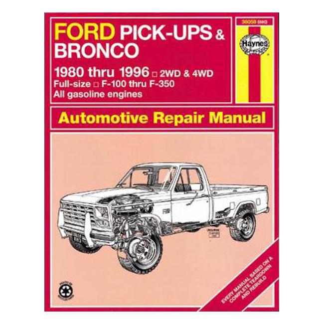 Ford F100, F350, Bronco, F250HD, F350 Pick-ups 1980-1997 Repair Manual - Haynes