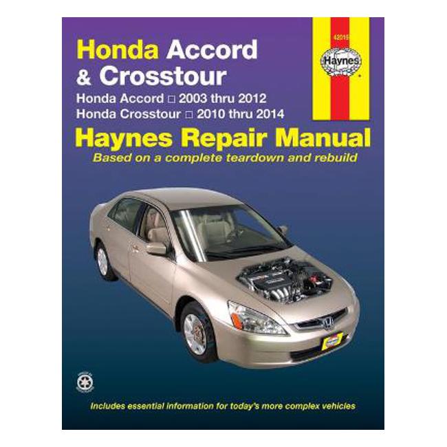 Honda Accord 2003-2012 & Crosstour 2010-2014 Repair Manual - Haynes Publishing