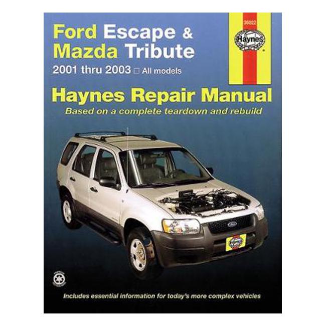 Ford Escape, Kuga/Mazda Tribute ZA, ZB, ZC, ZD, ZG 2001-2017 Repair Manual - Editors Of Haynes Manuals