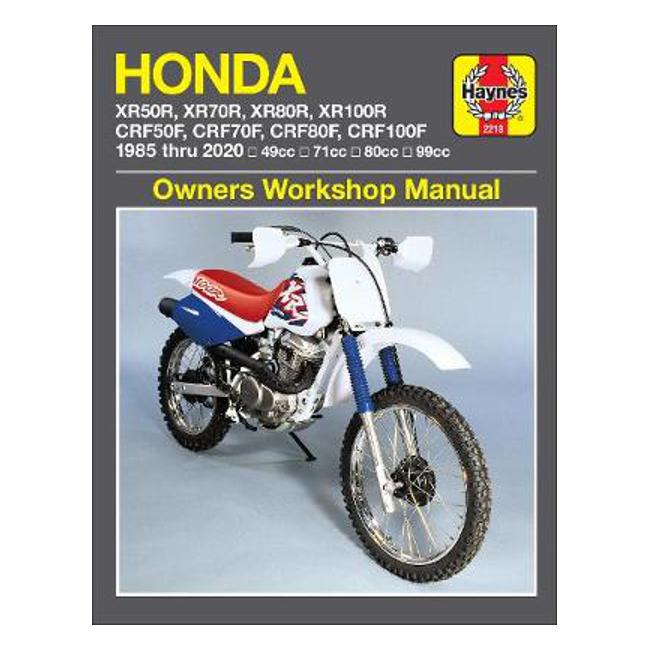 Honda XR50R, XR70R, XR80R, XR100R, CRF50F, CRF70F, CRF80F, CRF100F (85-20): 49cc, 71cc, 80cc, 99cc - Editors Of Haynes Manuals