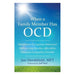 When A Family Member Has Ocd: Mindfulness And Cognitive Behavioral Skills To Help Families Affected By Obsessive-Compulsive Disorder-Marston Moor